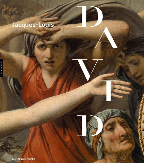 Jacques-Louis David (1748-1825). Catalogue officiel de l'exposition 