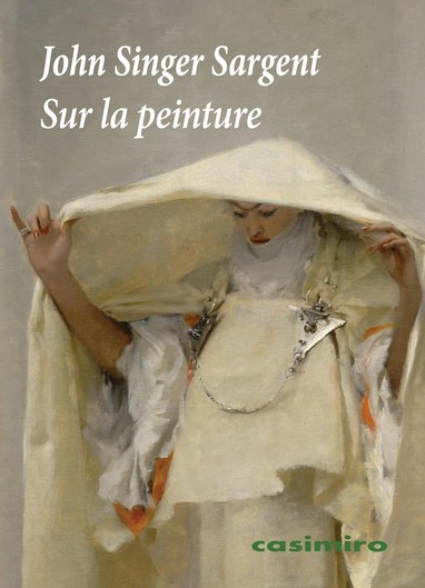 John Singer Sargent, Sur la peinture