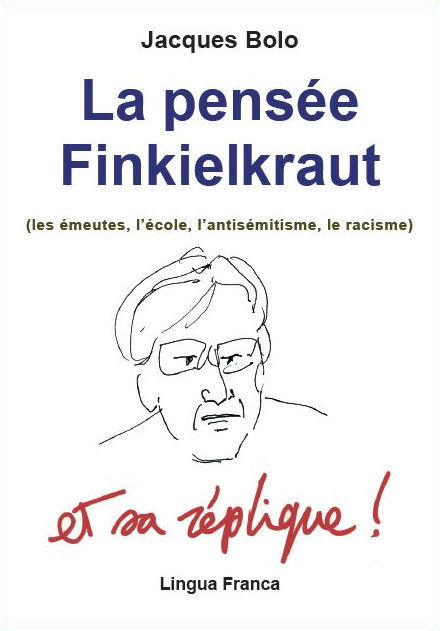 La Pensée Finkielkraut (les émeutes, l'école, l'antisémitisme, le racisme) et sa réplique !
